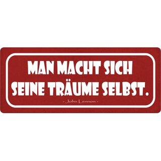 Schild Spruch "Man macht sich Träume selbst" 27 x 10 cm Blechschild