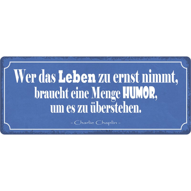 Schild Spruch "Wer Leben zu ernst nimmt, braucht Humor" 27 x 10 cm Bl
