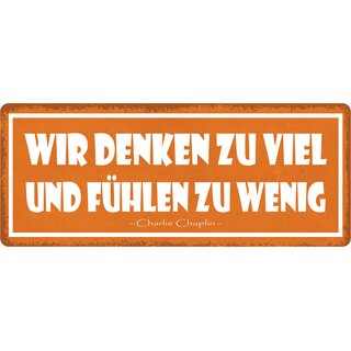 Schild Spruch "Denken zu viel und fühlen zu wenig" 27 x 10 cm Blechschild