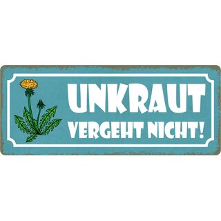 Schild Spruch "Unkraut vergeht nicht, Löwenzahn" 27 x 10 cm Blechschild