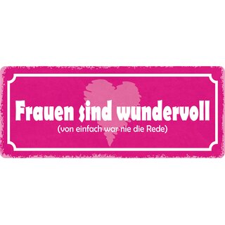 Schild Spruch "Frauen sind wundervoll" 27 x 10 cm Blechschild