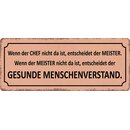 Schild Spruch "Wenn Chef nicht da ist entscheidet...