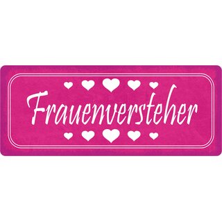 Schild Spruch "Frauenversteher" 27 x 10 cm Blechschild