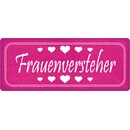Schild Spruch "Frauenversteher" 27 x 10 cm...