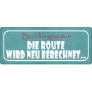 Schild Spruch "Beziehungsstatus: Die Route wird neu...