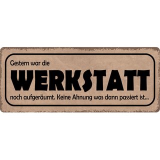Schild Spruch "Gestern war Werkstatt aufgeräumt" 27 x 10 cm Blechschild