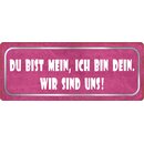 Schild Spruch "Du bist mein, Ich bin Dein. Wir sind...