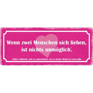 Schild Spruch "Wenn zwei Menschen sich lieben ist nichts unmöglich" 27 x 10 cm Blechschild