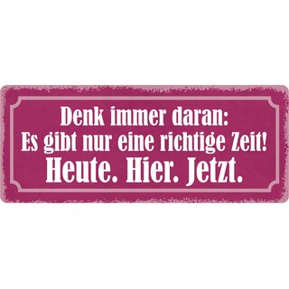 Schild Spruch "Es gibt nur eine richtige Zeit" 27 x 10 cm Blechschild