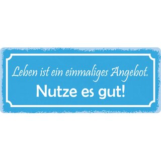 Schild Spruch "Leben ist ein einmaliges Angebot" 27 x 10 cm Blechschild