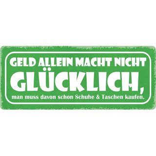 Schild Spruch "Geld macht nicht glücklich, Schuhe kaufen" 27 x 10 cm Blechschild