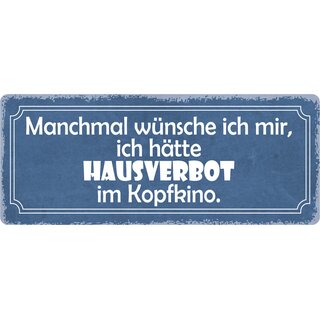 Schild Spruch "Hausverbot im Kopfkino" 27 x 10 cm Blechschild