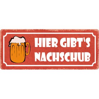 Schild Spruch "Hier gibts Nachschub, Bier" 27 x 10 cm Blechschild