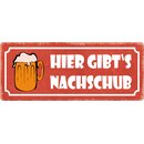 Schild Spruch "Hier gibts Nachschub, Bier" 27 x...