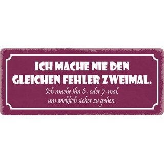 Schild Spruch "Mache nie den gleichen Fehler zweimal" 27 x 10 cm Blechschild