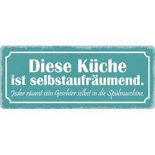 Schild Spruch "Diese Küche ist selbstaufräumend" 27 x 10 cm Blechschild