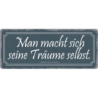 Schild Spruch "Man macht sich seine Träume selbst" 27 x 10 cm Blechschild