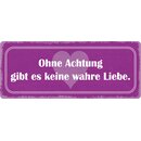 Schild Spruch "Ohne Achtung gibt es keine wahre...