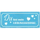 Schild Spruch "Du bist mein Lieblingsgedanke"...