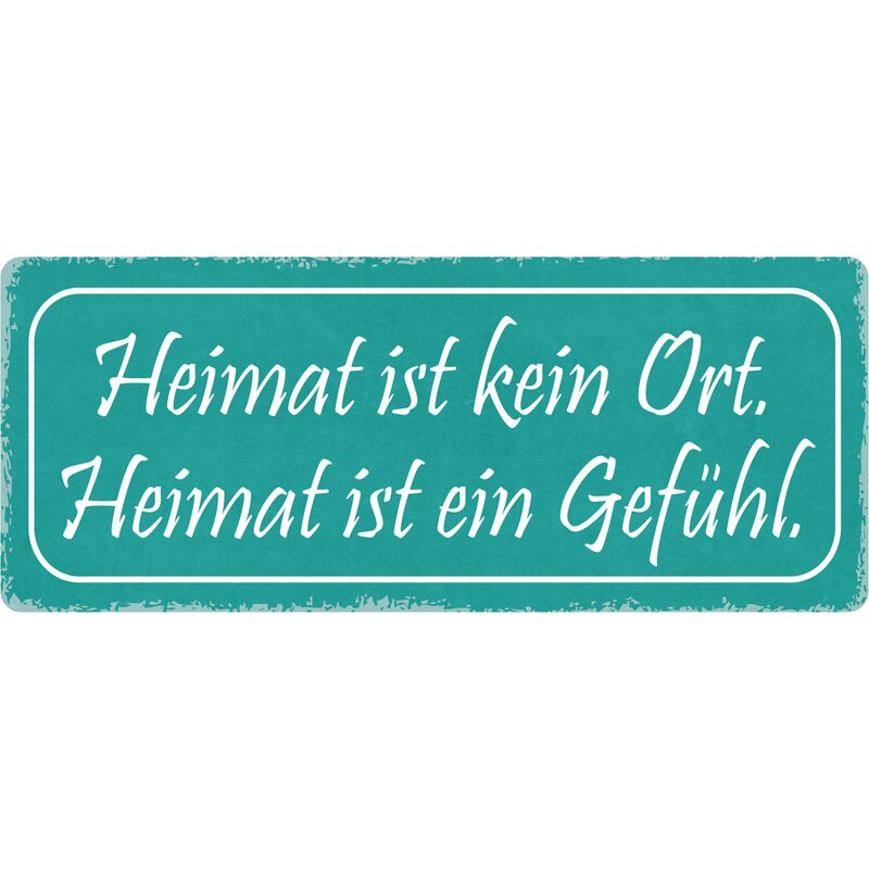 Schild Spruch "Heimat ist kein Ort, Heimat ist ein Gefühl" 27 x 10 cm