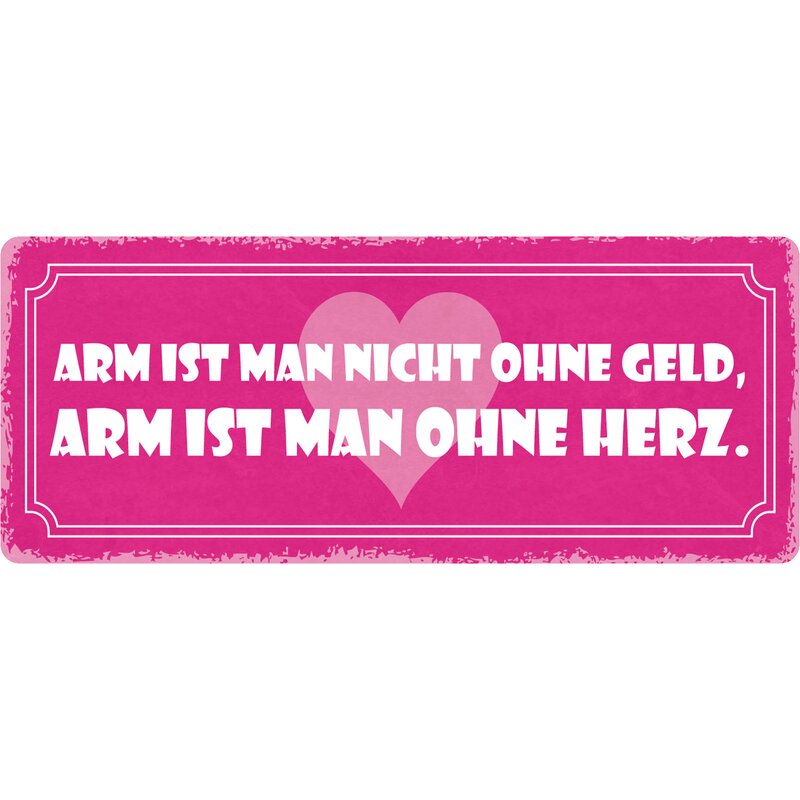 Schild Spruch "Arm ist man ohne Herz" 27 x 10 cm Blechschild, 9,99