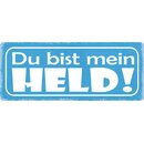 Schild Spruch "Du bist mein Held!" 27 x 10 cm...