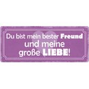 Schild Spruch "Du bist mein bester Freund und meine...