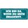 Schild Spruch "Ich bin da, wenn du mich brauchst" 27 x 10 cm Blechschild