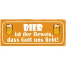 Schild Spruch "Bier ist der Beweis, dass Gott uns...