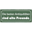 Schild Spruch "Beste Antiquitäten sind alte...