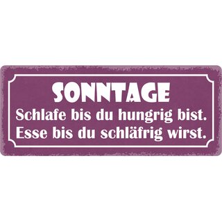 Schild Spruch "Schlafe bis du hungrig bist, esse bis du schläfrig bist" 27 x 10 cm Blechschild