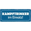 Schild Spruch "Kampftrinker im Einsatz" 27 x 10...