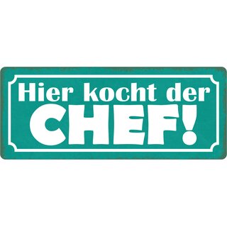 Schild Spruch "Hier kocht der Chef" 27 x 10 cm Blechschild