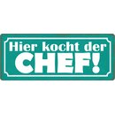 Schild Spruch "Hier kocht der Chef" 27 x 10 cm...