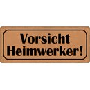 Schild Spruch "Vorsicht Heimwerker" 27 x 10 cm...