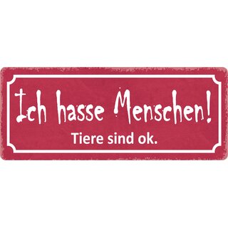 Schild Spruch "Ich hasse Menschen" 27 x 10 cm Blechschild