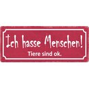 Schild Spruch "Ich hasse Menschen" 27 x 10 cm...