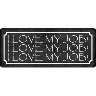 Schild Spruch "I love my Job" 27 x 10 cm Blechschild