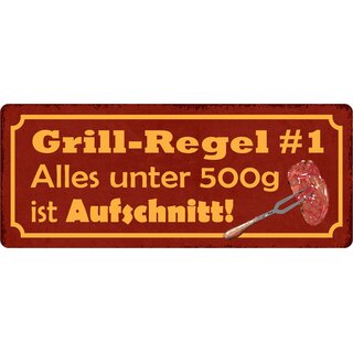 Schild Spruch "Grillregel 1 Alles unter 500 g ist Aufschnitt" 27 x 10 cm Blechschild