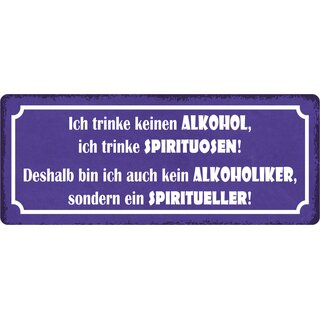 Schild Spruch "Ich trinke keinen Alkohol" 27 x 10 cm Blechschild