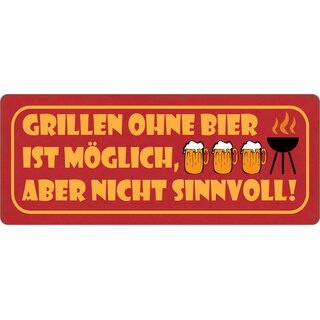 Schild Spruch "Grillen ohne Bier, nicht sinnvoll" 27 x 10 cm Blechschild
