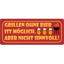 Schild Spruch "Grillen ohne Bier, nicht...