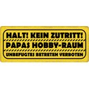 Schild Spruch "Kein Zutritt, Papa Hobbraum" 27...