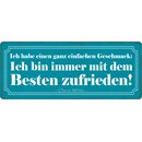 Schild Spruch "Ich habe einen ganz einfachen...