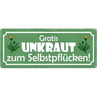 Schild Spruch "Gratis Unkraut zum Selbstpflücken" 27 x 10 cm Blechschild