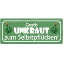 Schild Spruch "Gratis Unkraut zum...