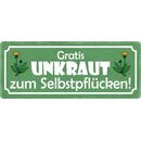 Schild Spruch "Gratis Unkraut zum...