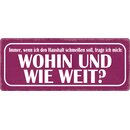 Schild Spruch "Haushalt wohin und wie weit" 27...