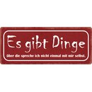 Schild Spruch "Es gibt Dinge, über die spreche...