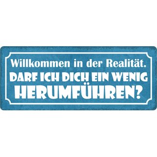 Schild Spruch "Willkommen in der Realität" 27 x 10 cm Blechschild